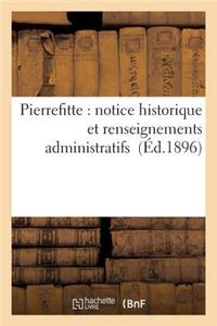 Pierrefitte: Notice Historique Et Renseignements Administratifs