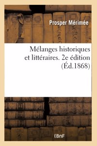Mélanges Historiques Et Littéraires. 2e Édition
