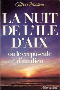 Nuit de L'Ile D'Aix Ou Le Crepuscule D'Un Dieu (La)