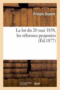 Loi Du 20 Mai 1838, Les Réformes Proposées