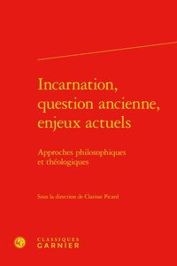Incarnation, Question Ancienne, Enjeux Actuels