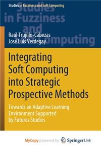 Integrating Soft Computing into Strategic Prospective Methods