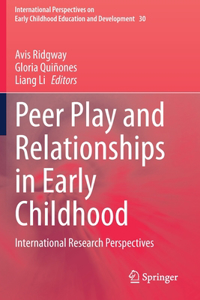 Peer Play and Relationships in Early Childhood