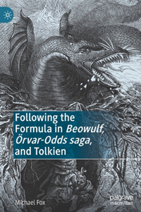 Following the Formula in Beowulf, Örvar-Odds Saga, and Tolkien