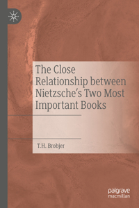 The Close Relationship between Nietzsche's Two Most Important Books