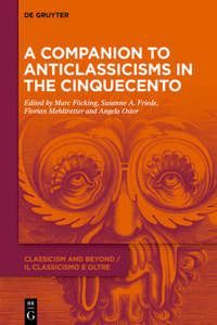 Companion to Anticlassicisms in the Cinquecento
