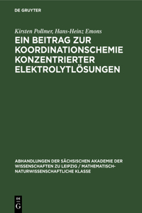 Beitrag Zur Koordinationschemie Konzentrierter Elektrolytlösungen