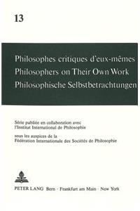 Philosophes Critiques d'Eux-Mêmes- Philosophers on Their Own Work- Philosophische Selbstbetrachtungen