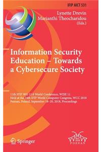 Information Security Education - Towards a Cybersecure Society