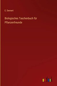 Biologisches Taschenbuch für Pflanzenfreunde