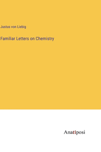 Familiar Letters on Chemistry