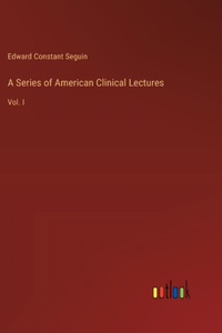 A Series of American Clinical Lectures