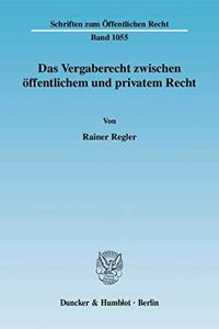 Das Vergaberecht Zwischen Offentlichem Und Privatem Recht