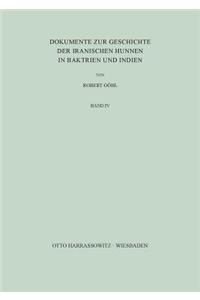 Dokumente Zur Geschichte Der Iranischen Hunnen in Baktrien Und Indien
