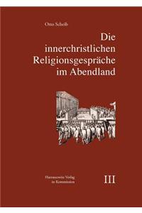 Die Innerchristlichen Religionsgesprache Im Abendland