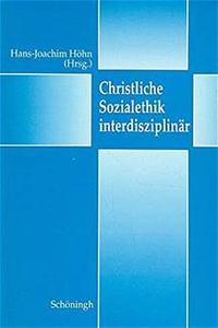 Christliche Sozialethik Interdisziplinär