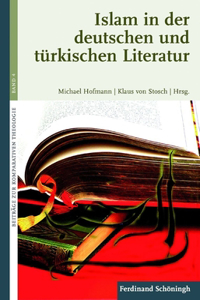 Islam in Der Deutschen Und Türkischen Literatur