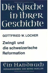 Zwingli Und Die Schweizerische Reformation