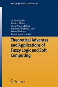 Theoretical Advances and Applications of Fuzzy Logic and Soft Computing