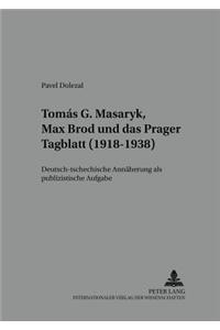 Tomas G. Masaryk, Max Brod und das Prager Tagblatt (1918-1938)