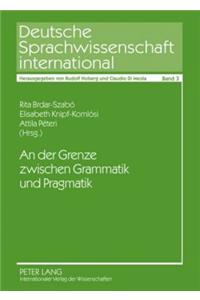 Der Grenze Zwischen Grammatik Und Pragmatik