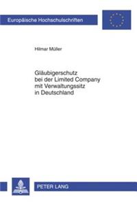 Glaeubigerschutz Bei Der Limited Company Mit Verwaltungssitz in Deutschland