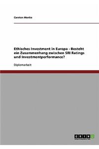 Ethisches Investment in Europa - Besteht ein Zusammenhang zwischen SRI Ratings und Investmentperformance?