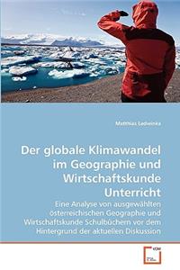 Der globale Klimawandel im Geographie und Wirtschaftskunde Unterricht