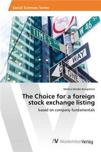 The Choice for a foreign stock exchange listing