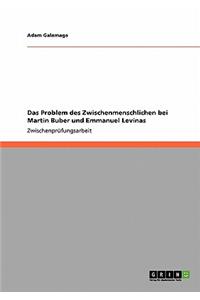 Das Problem des Zwischenmenschlichen bei Martin Buber und Emmanuel Levinas