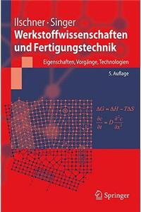 Werkstoffwissenschaften Und Fertigungstechnik: Eigenschaften, Vorgange, Technologien