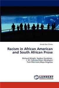 Racism in African American and South African Prose