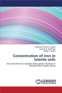 Concentration of iron in laterite soils