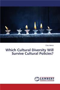 Which Cultural Diversity Will Survive Cultural Policies?