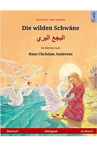 Die Wilden Schwäne - Albagaa Albary. Zweisprachiges Kinderbuch Nach Einem Märchen Von Hans Christian Andersen (Deutsch - Arabisch)