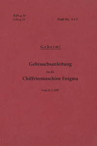H.Dv.g. 13, L.Dv.g. 13 Gebrauchsanleitung für die Chiffriermaschine Enigma - Geheim