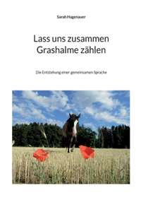 Lass uns zusammen Grashalme zählen