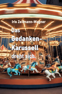 Das Gedankenkarussell dreht sich.