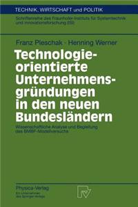 Technologieorientierte Unternehmensgründungen in Den Neuen Bundesländern