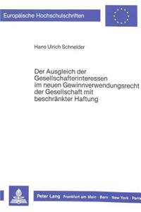 Der Ausgleich Der Gesellschafterinteressen Im Neuen Gewinnverwendungsrecht Der Gesellschaft Mit Beschraenkter Haftung