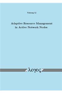 Adaptive Resource Management in Active Network Nodes