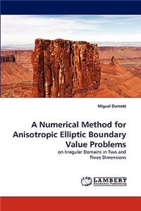 Numerical Method for Anisotropic Elliptic Boundary Value Problems