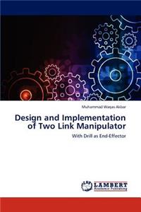 Design and Implementation of Two Link Manipulator