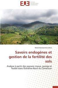 Savoirs Endogènes Et Gestion de la Fertilité Des Sols