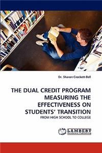 Dual Credit Program Measuring the Effectiveness on Students' Transition