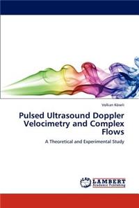 Pulsed Ultrasound Doppler Velocimetry and Complex Flows