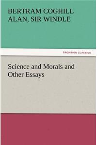 Science and Morals and Other Essays