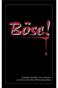 Böse!