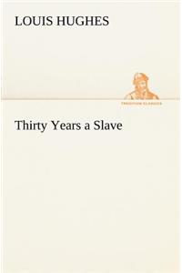 Thirty Years a Slave
