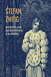 Marceline Desbordes-Valmore: Das Lebensbild einer Dichterin